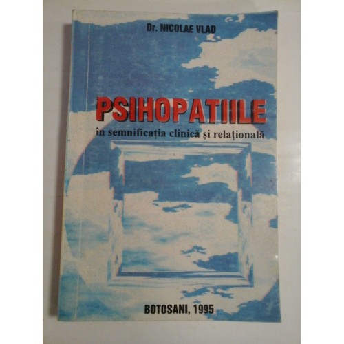 PSIHOPATIILE - DR. NICOLAE VLAD PSIHOPATIILE - DR. NICOLAE VLAD